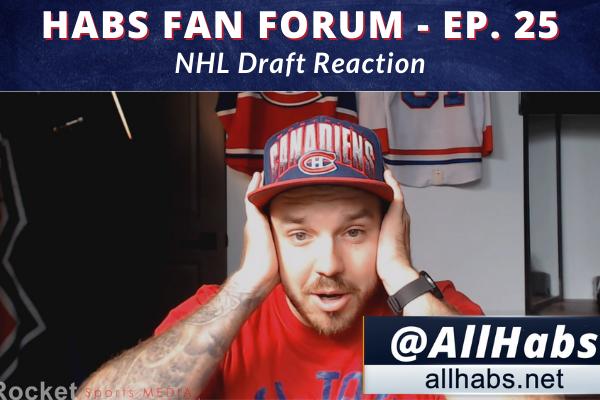 Habs Fan Forum: NHL Draft Reaction | VIDEO