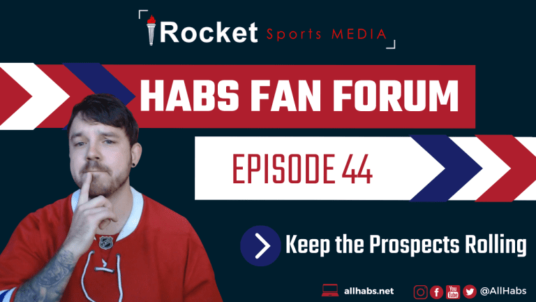 Habs Fan Forum: Keep The Prospects Rolling | VIDEO